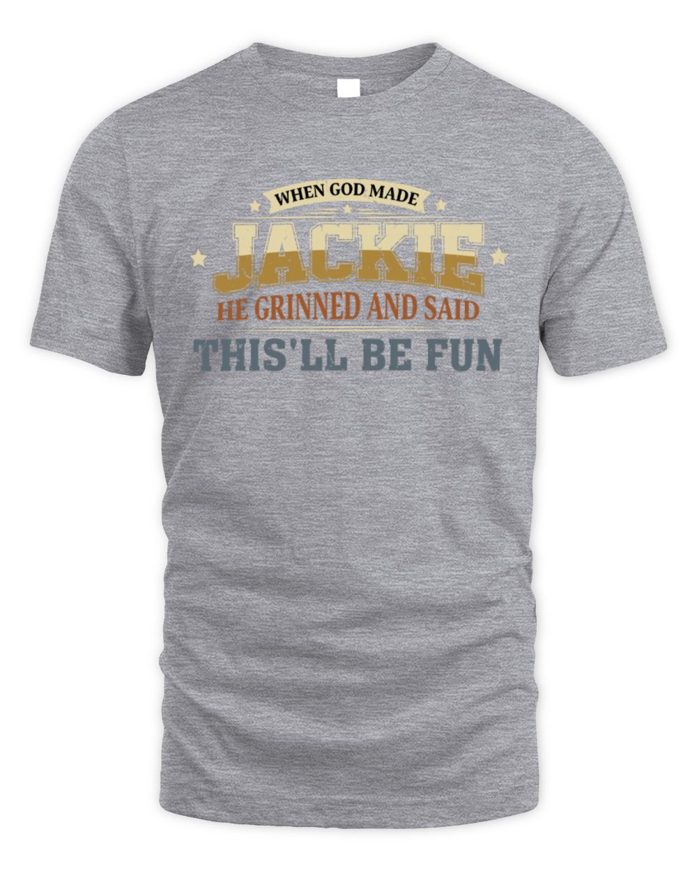 When God Made Your Name Funny Heritage T-Shirt JACKIE M1-80 / Unisex Standard T-Shirt / sport grey