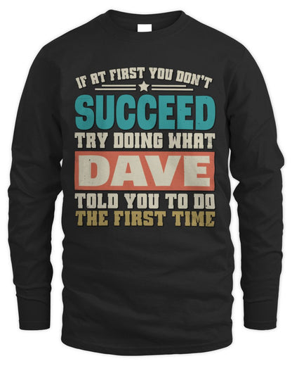 If at First You Don't Succeed Funny Vintage Shirt DAVE M1-53 / Men's Long Sleeved T-Shirt / black