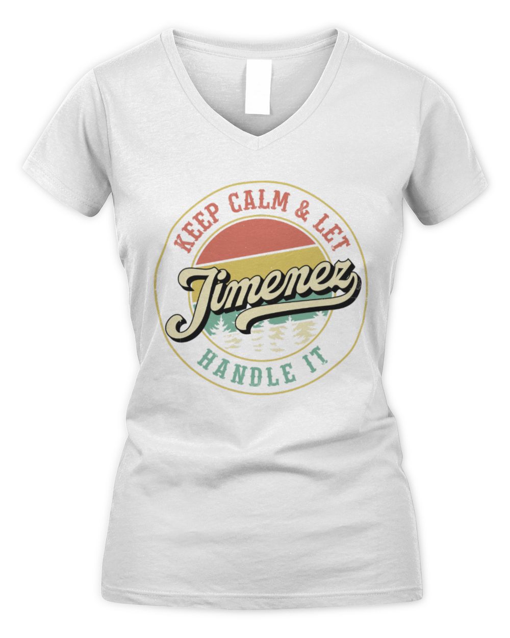 Keep Calm Let Your Name Handle It Retro T-Shirt JIMENEZ M1-54 / Women's V-Neck T-Shirt / white