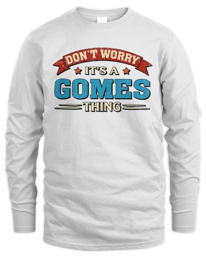 Don't Worry It's a Your Name Thing Funny Retro T-Shirt GOMES M1-57 / Men's Long Sleeved T-Shirt / white