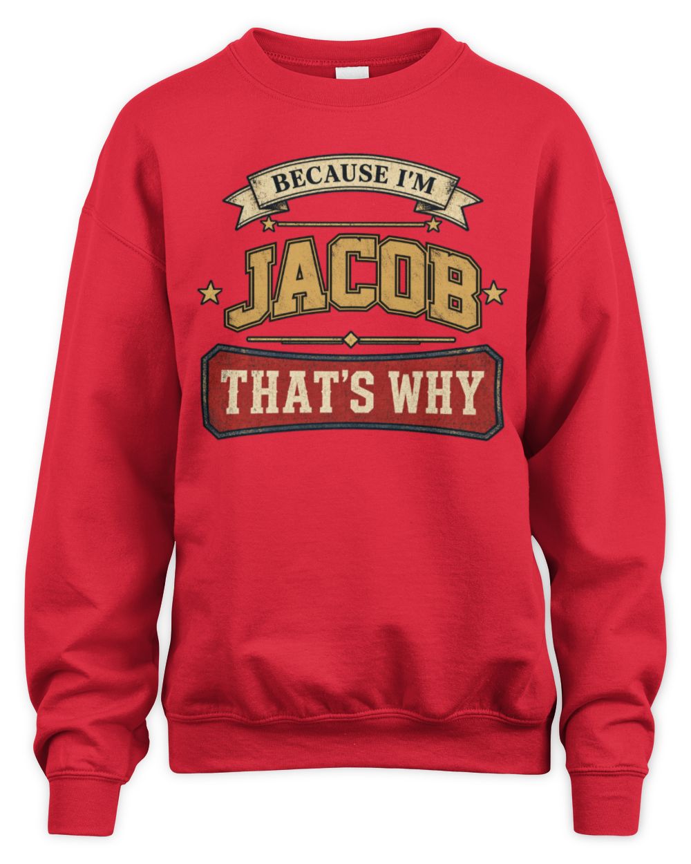 Because I'm Name That's Why Americana T-Shirt JACOB M1-S88 / Unisex Sweatshirt / red