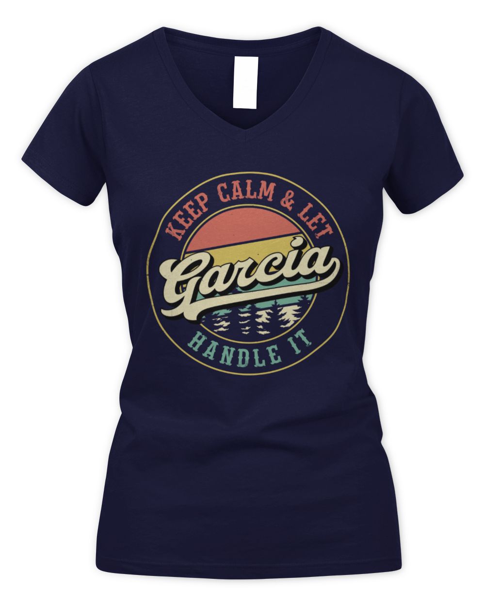 Keep Calm Let Your Name Handle It Retro T-Shirt GARCIA M1-54 / Women's V-Neck T-Shirt / navy