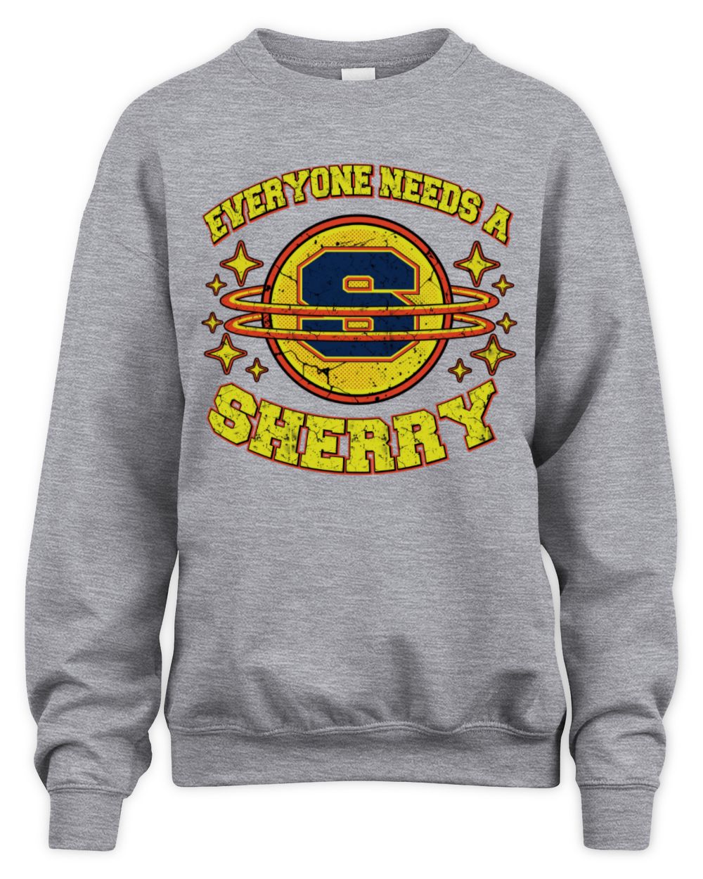 Everyone Needs a Your Name Shirt SHERRY M1-76 / Unisex Sweatshirt / sport grey