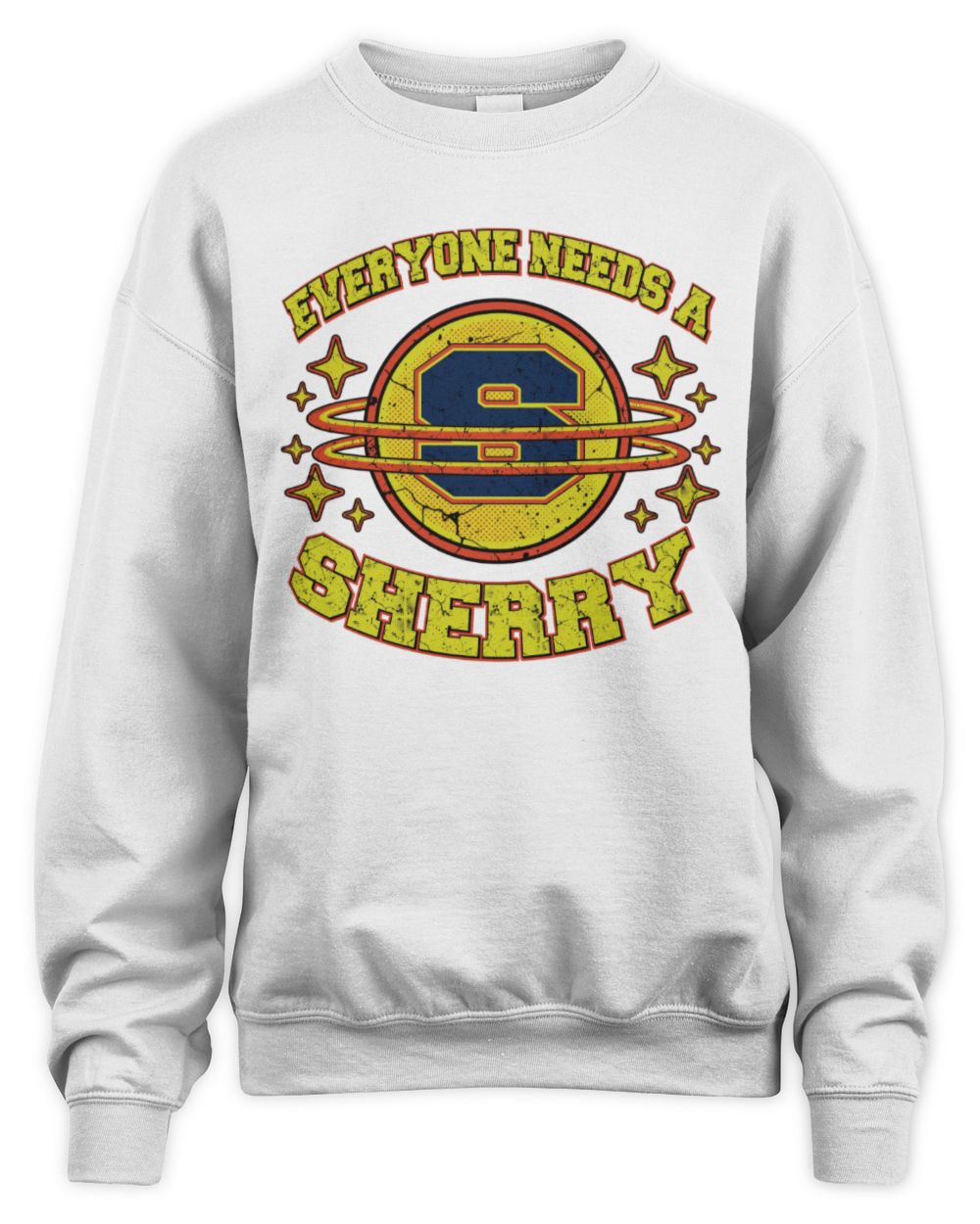 Everyone Needs a Your Name Shirt SHERRY M1-76 / Unisex Sweatshirt / white