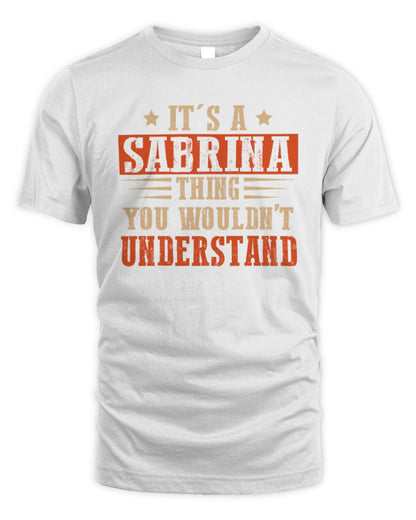It's a Name Thing Personalized Funny Shirt SABRINA M1-51 / Unisex Standard T-Shirt / white