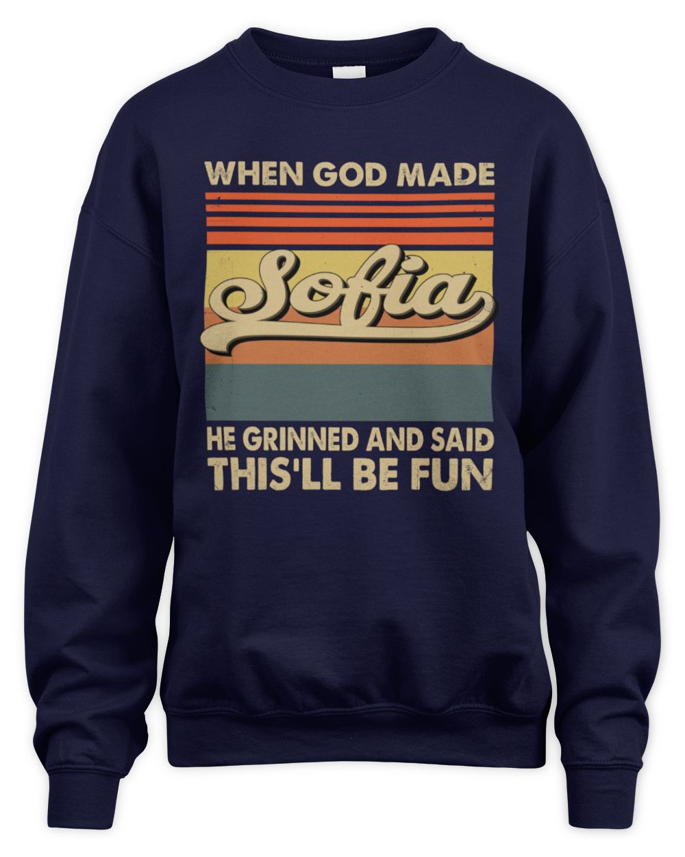 When God Made Your Name He Grinned Vintage T-Shirt SOFIA M1-55 / Unisex Sweatshirt / navy