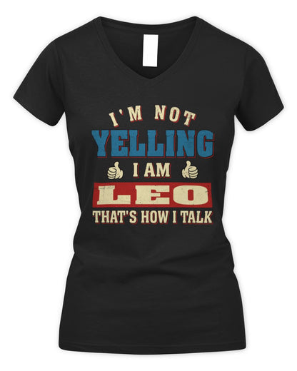 I'm Not Yelling I'm Name That's How I Talk Shirt LEO M1-67 / Women's V-Neck T-Shirt / black