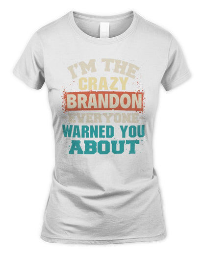 I'm the Crazy One Everyone Warned You About Retro Graphic T-Shirt BRANDON M1-70 / Women's Standard T-Shirt / white