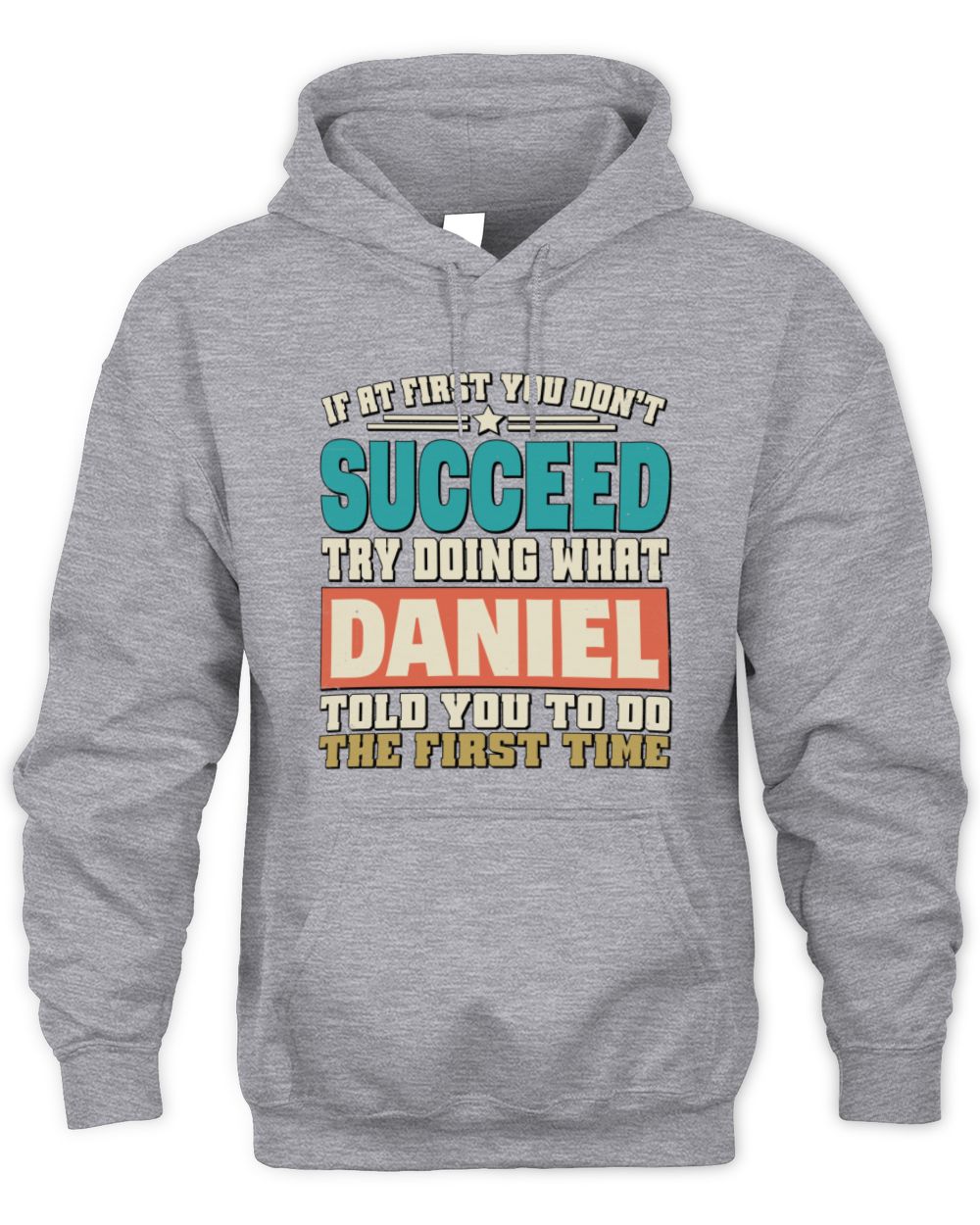 If at First You Don't Succeed Funny Vintage Shirt DANIEL M1-53 / Unisex Hoodie / sport grey