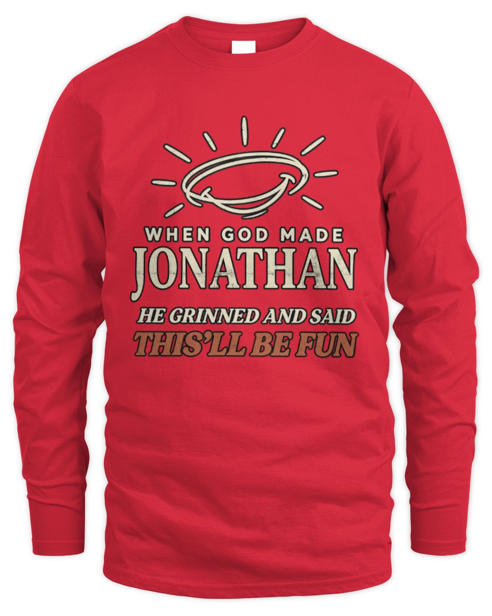 When God Made Your Name Funny Western T-Shirt T-Shirt JONATHAN M1-S82 / Men's Long Sleeved T-Shirt / red