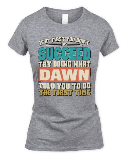 If at First You Don't Succeed Funny Vintage Shirt DAWN M1-53 / Women's Standard T-Shirt / sport grey