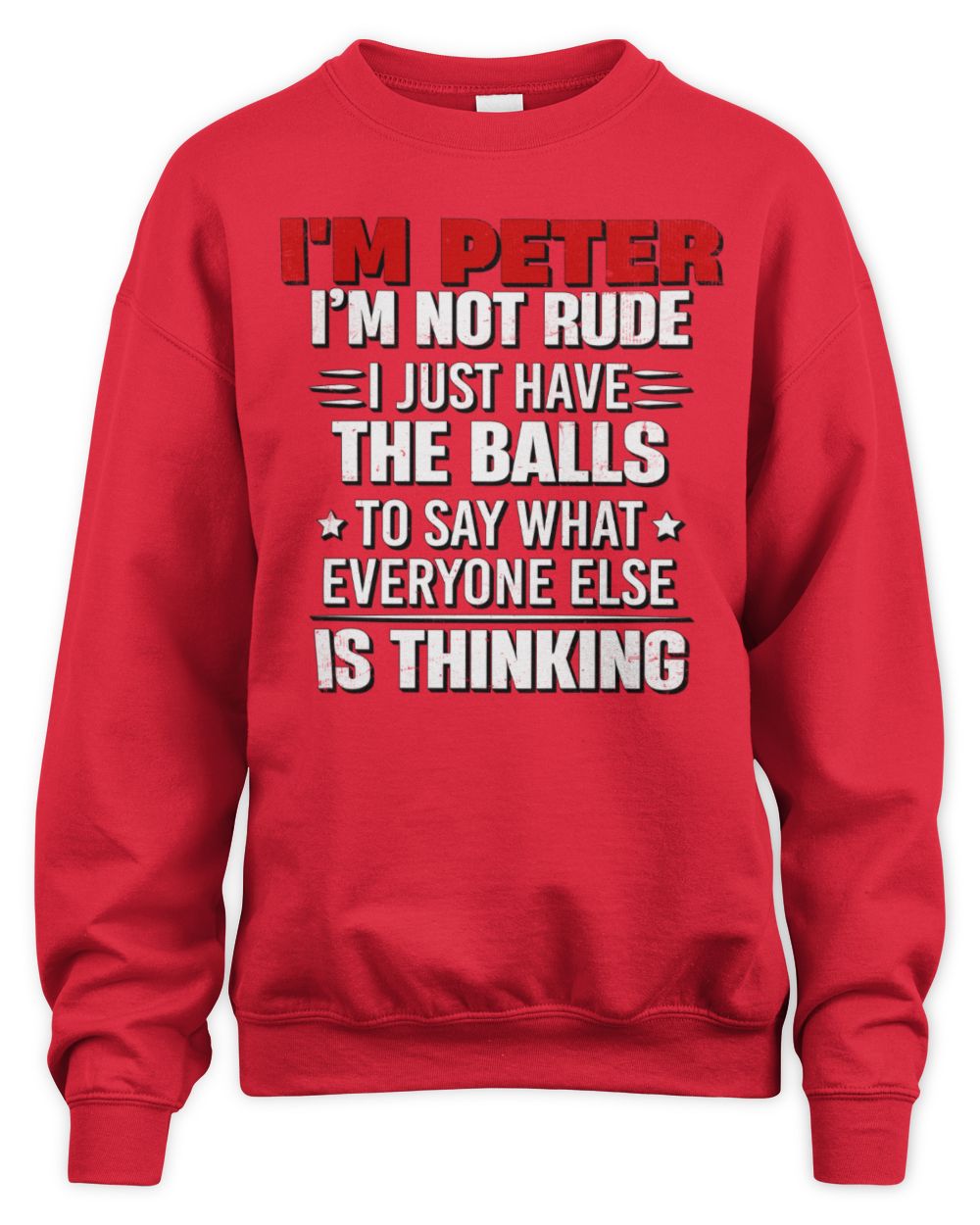 I'm Name I'm Not Rude I Just Have The Balls Funny T-Shirt PETER M1-46 / Unisex Sweatshirt / red