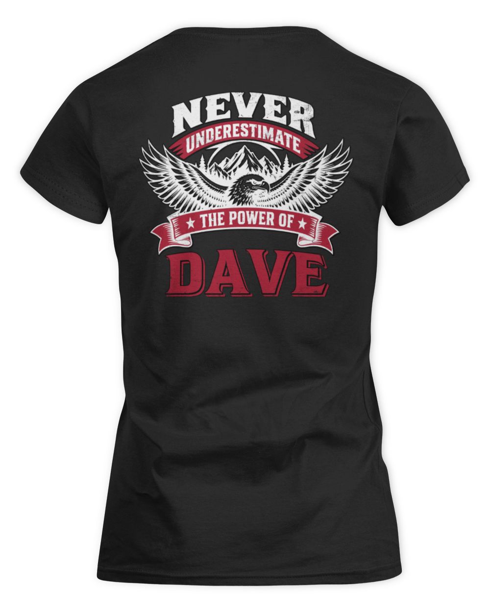Never Underestimate Your Name Eagle Mountain Shirt DAVE M1-61 / Women's Standard T-Shirt / black