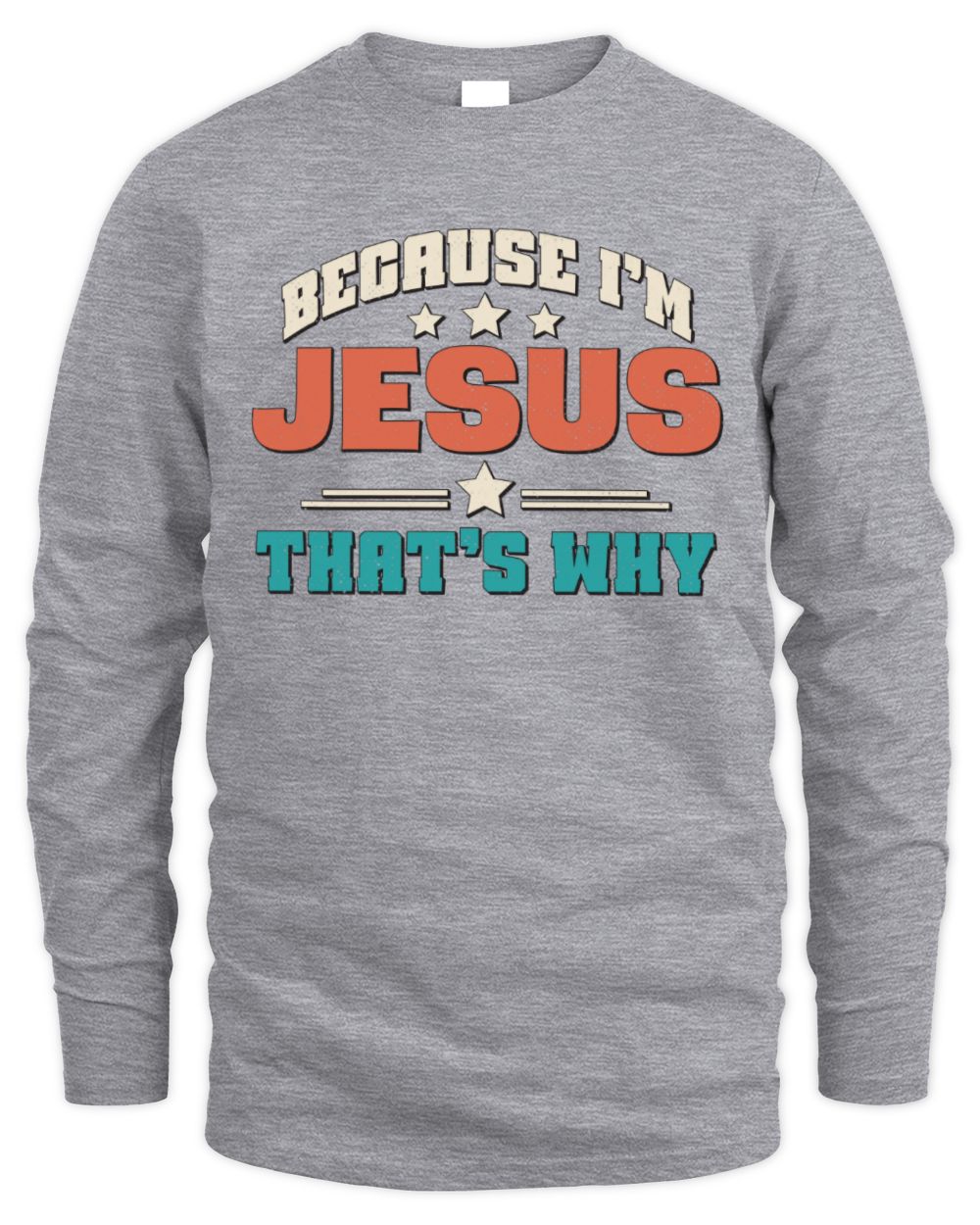 Because I'm Name That's Why Personalized Retro Shirt JESUS-49 / Men's Long Sleeved T-Shirt / sport grey