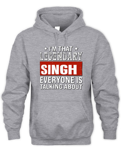I'm That Legendary Name Everyone Is Talking About Funny Graphic T-Shirt SINGH M1-73 / Unisex Hoodie / sport grey