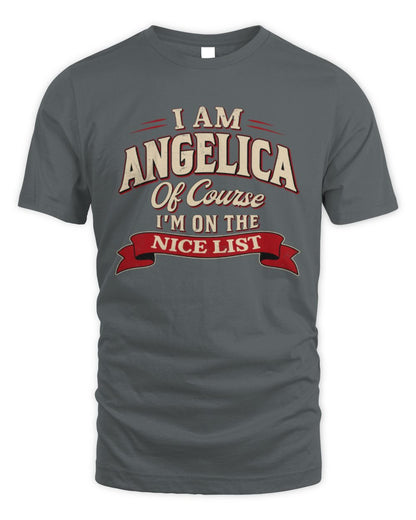 I'm Name Of Course I'm On The Nice List Funny Christmas Shirt ANGELICA M1-68 / Unisex Standard T-Shirt / charcoal