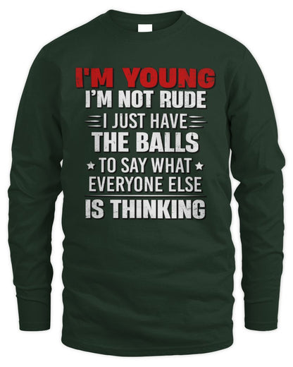 I'm Name I'm Not Rude I Just Have The Balls Funny T-Shirt YOUNG M1-46 / Men's Long Sleeved T-Shirt / forest green