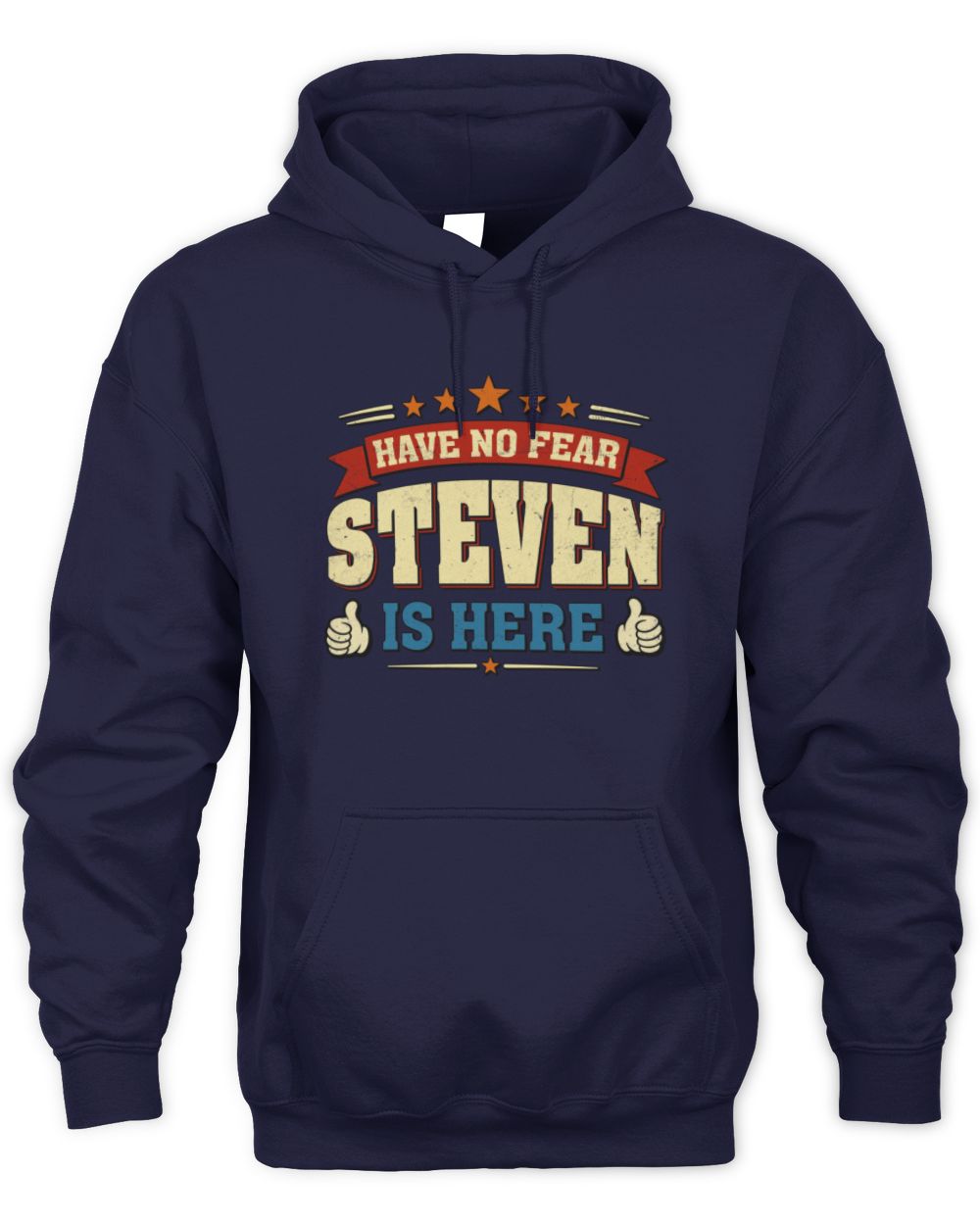 Have No Fear Your Name Is Here Cool Graphic T-Shirt STEVEN M1-71 / Unisex Hoodie / navy