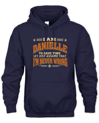 I'm Name Let's Just Assume I'm Never Wrong Retro Shirt DANIELLE M1-64 / Unisex Hoodie / navy