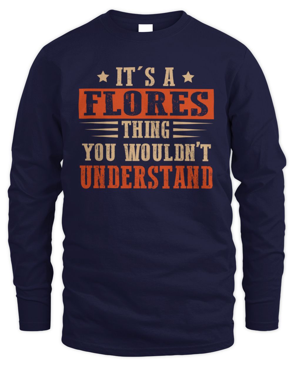 It's a Name Thing Personalized Funny Shirt FLORES M1-51 / Men's Long Sleeved T-Shirt / navy