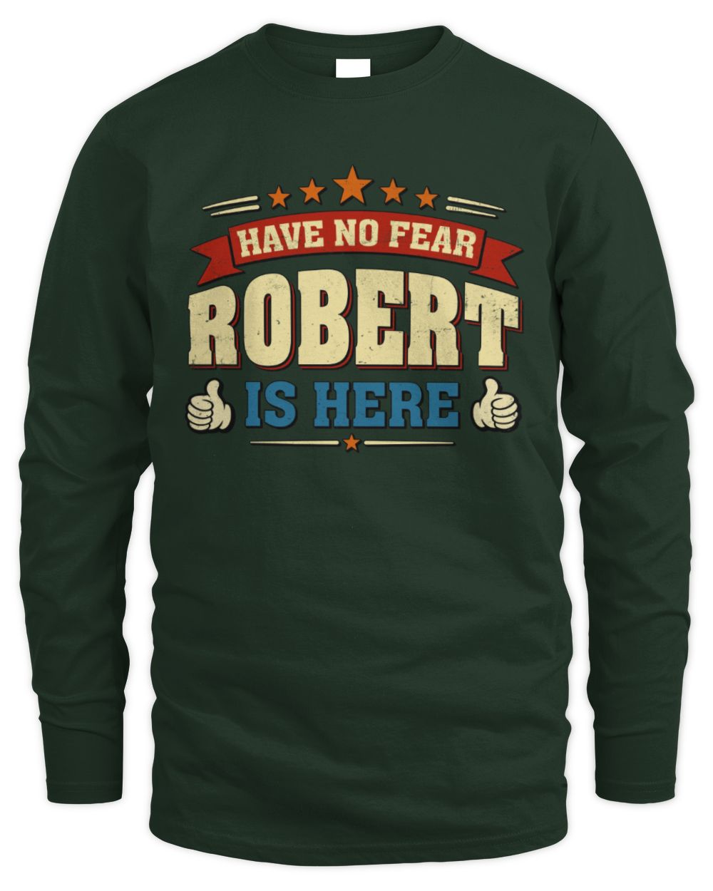 Have No Fear Your Name Is Here Cool Graphic T-Shirt ROBERT M1-71 / Men's Long Sleeved T-Shirt / forest green