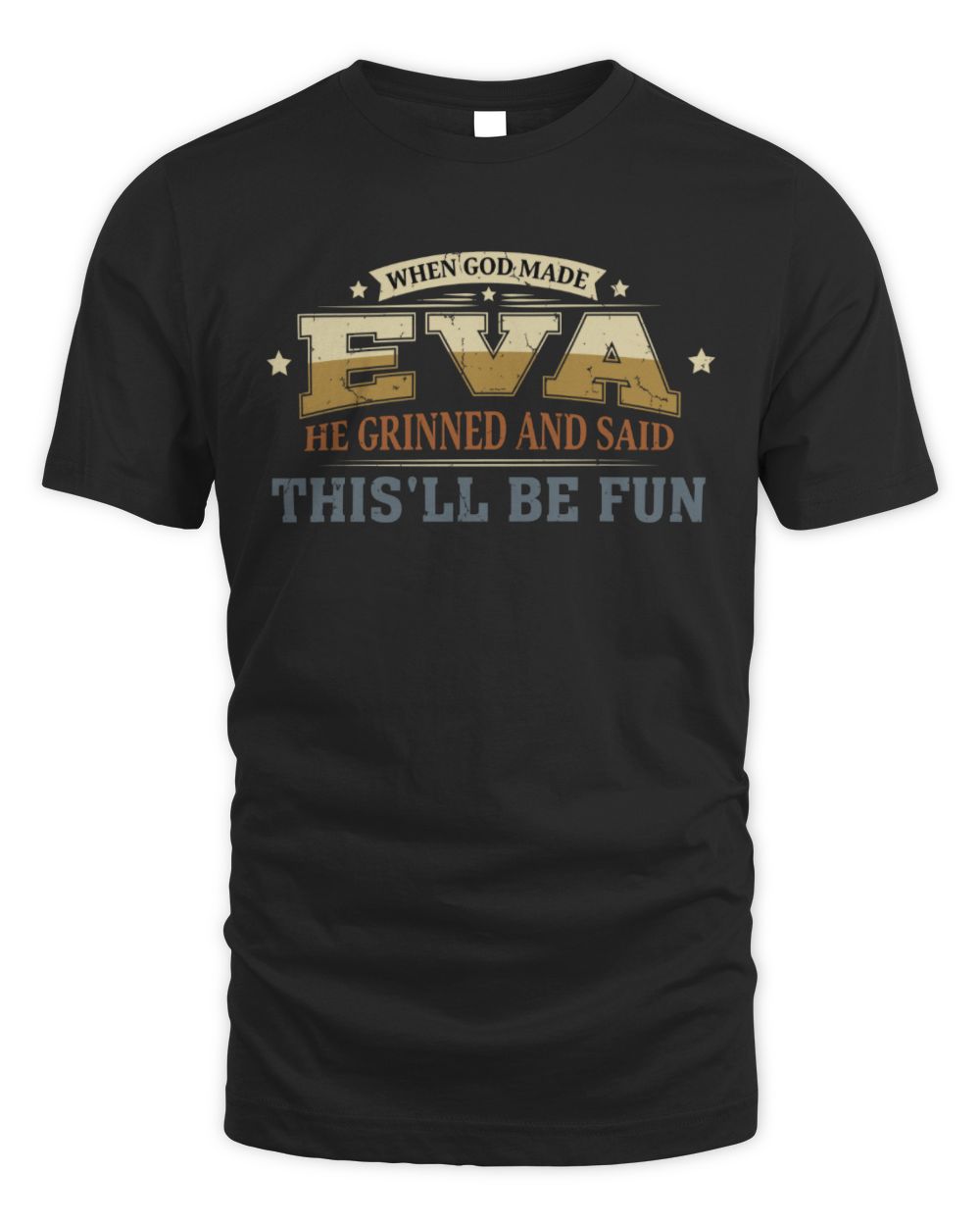 When God Made Your Name Funny Heritage T-Shirt EVA M1-80 / Unisex Standard T-Shirt / black