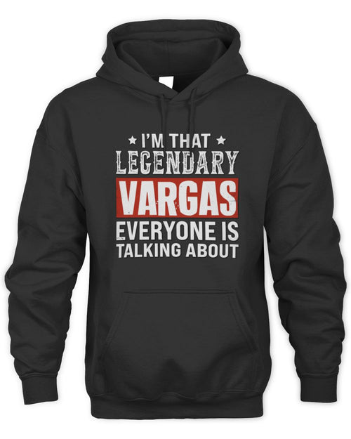 I'm That Legendary Name Everyone Is Talking About Funny Graphic T-Shirt VARGAS M1-73 / Unisex Hoodie / black