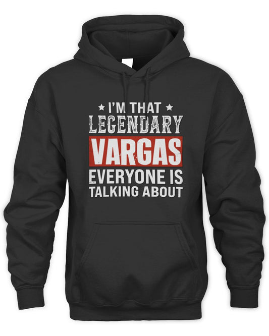 I'm That Legendary Name Everyone Is Talking About Funny Graphic T-Shirt VARGAS M1-73 / Unisex Hoodie / black