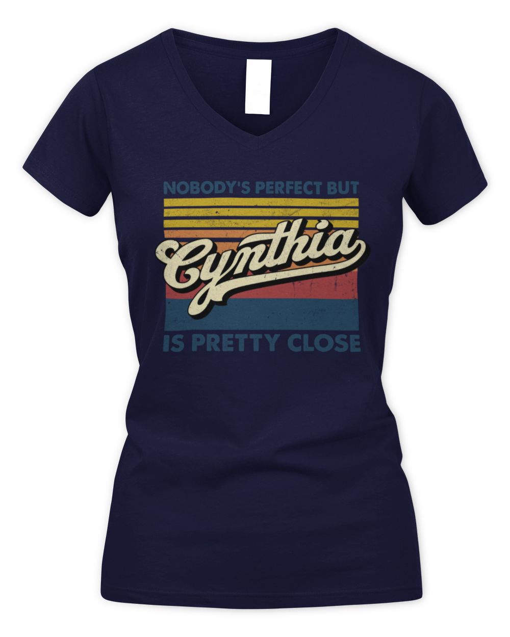 Nobody's Perfect But Your Name Is Pretty Close Retro Shirt CYNTHIA M1-65 / Women's V-Neck T-Shirt / navy