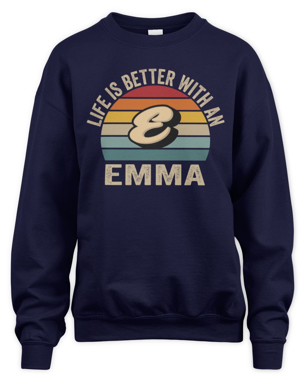 Life Is Better with Name Vintage Sun Shirt EMMA M1-50 / Unisex Sweatshirt / navy