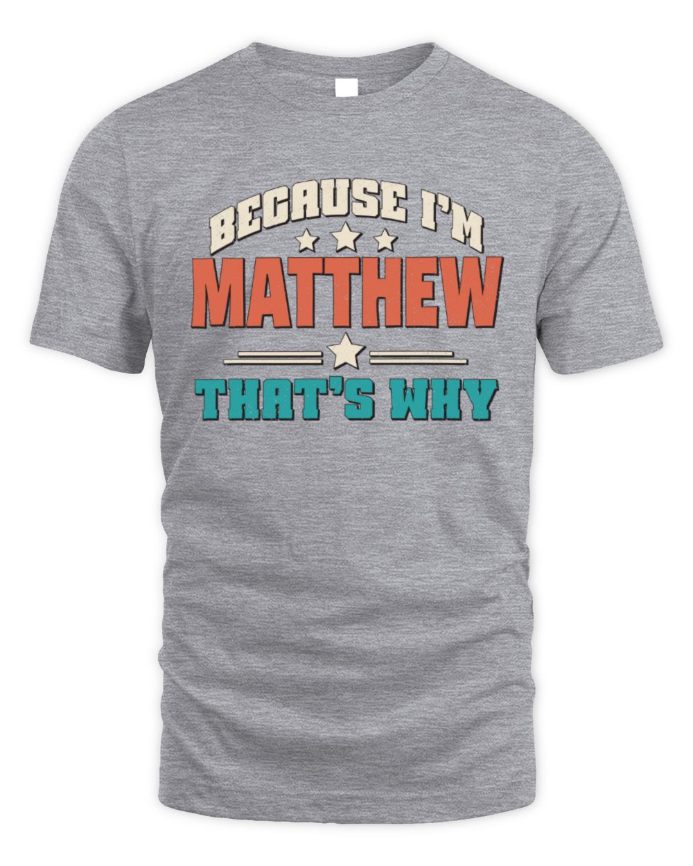 Because I'm Name That's Why Personalized Retro Shirt MATTHEW-49 / Unisex Standard T-Shirt / sport grey