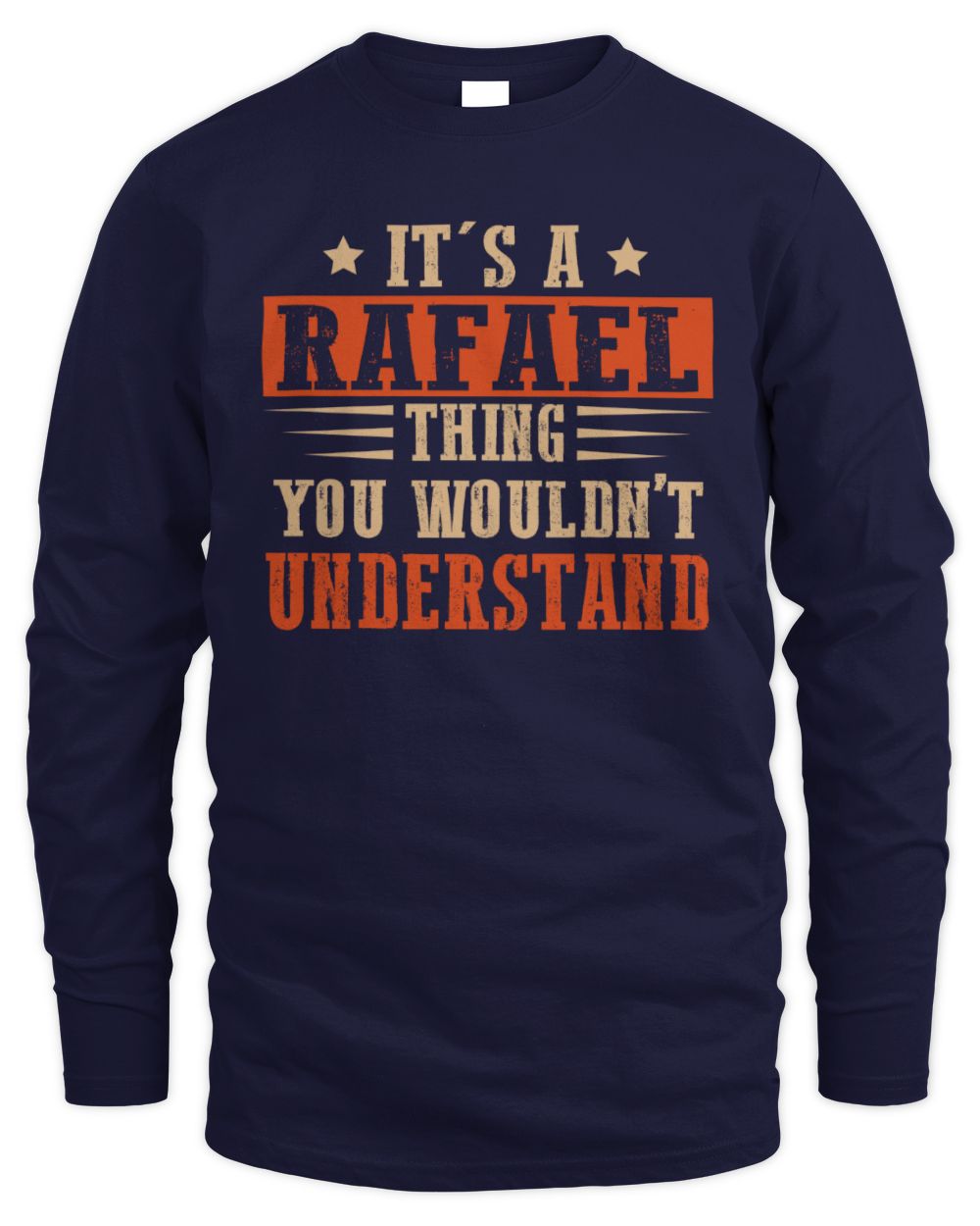 It's a Name Thing Personalized Funny Shirt RAFAEL M1-51 / Men's Long Sleeved T-Shirt / navy