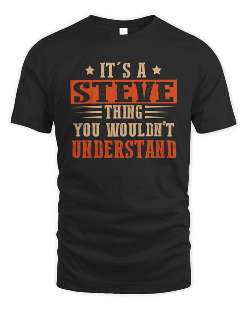It's a Name Thing Personalized Funny Shirt STEVE M1-51 / Unisex Standard T-Shirt / black