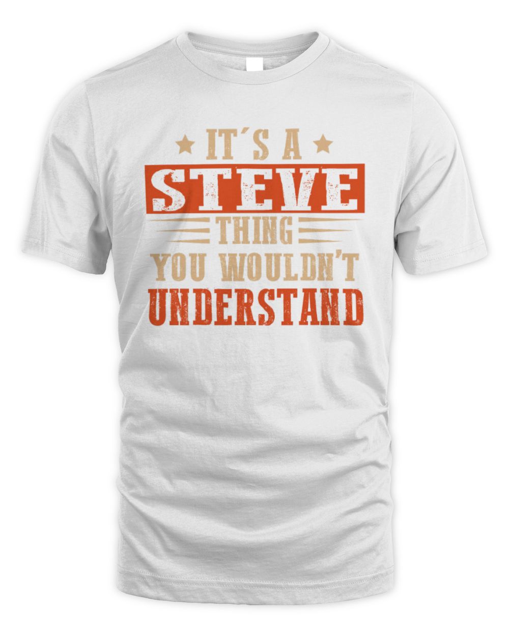 It's a Name Thing Personalized Funny Shirt STEVE M1-51 / Unisex Standard T-Shirt / white