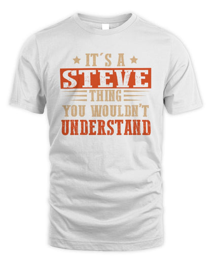 It's a Name Thing Personalized Funny Shirt STEVE M1-51 / Unisex Standard T-Shirt / white