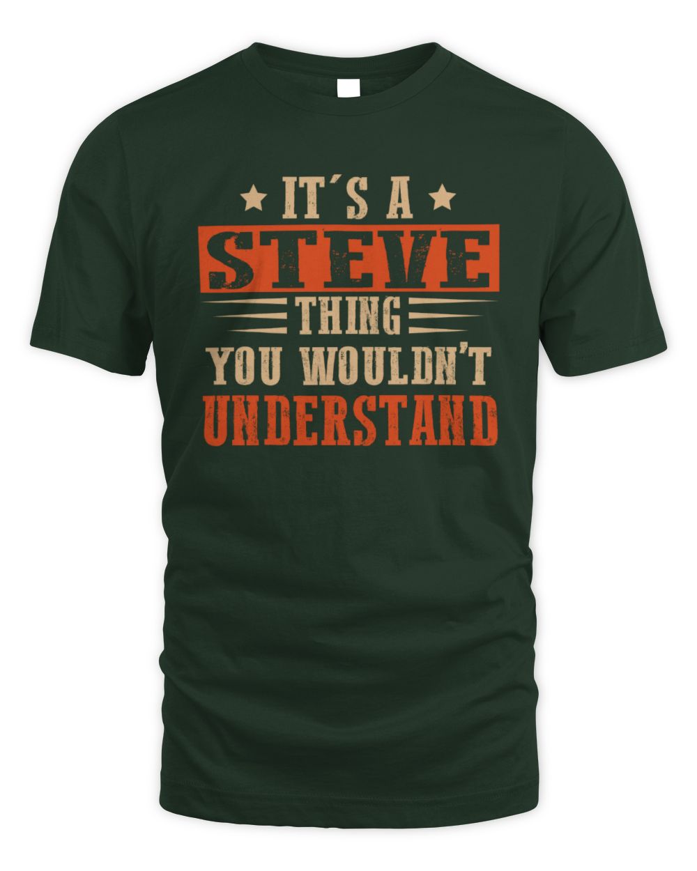 It's a Name Thing Personalized Funny Shirt STEVE M1-51 / Unisex Standard T-Shirt / forest green