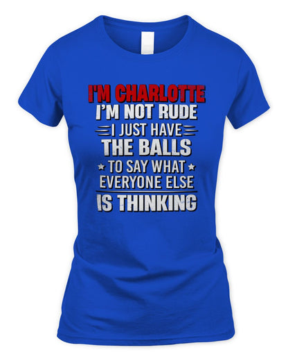 I'm Name I'm Not Rude I Just Have The Balls Funny T-Shirt CHARLOTTE M1-46 / Women's Standard T-Shirt / royal
