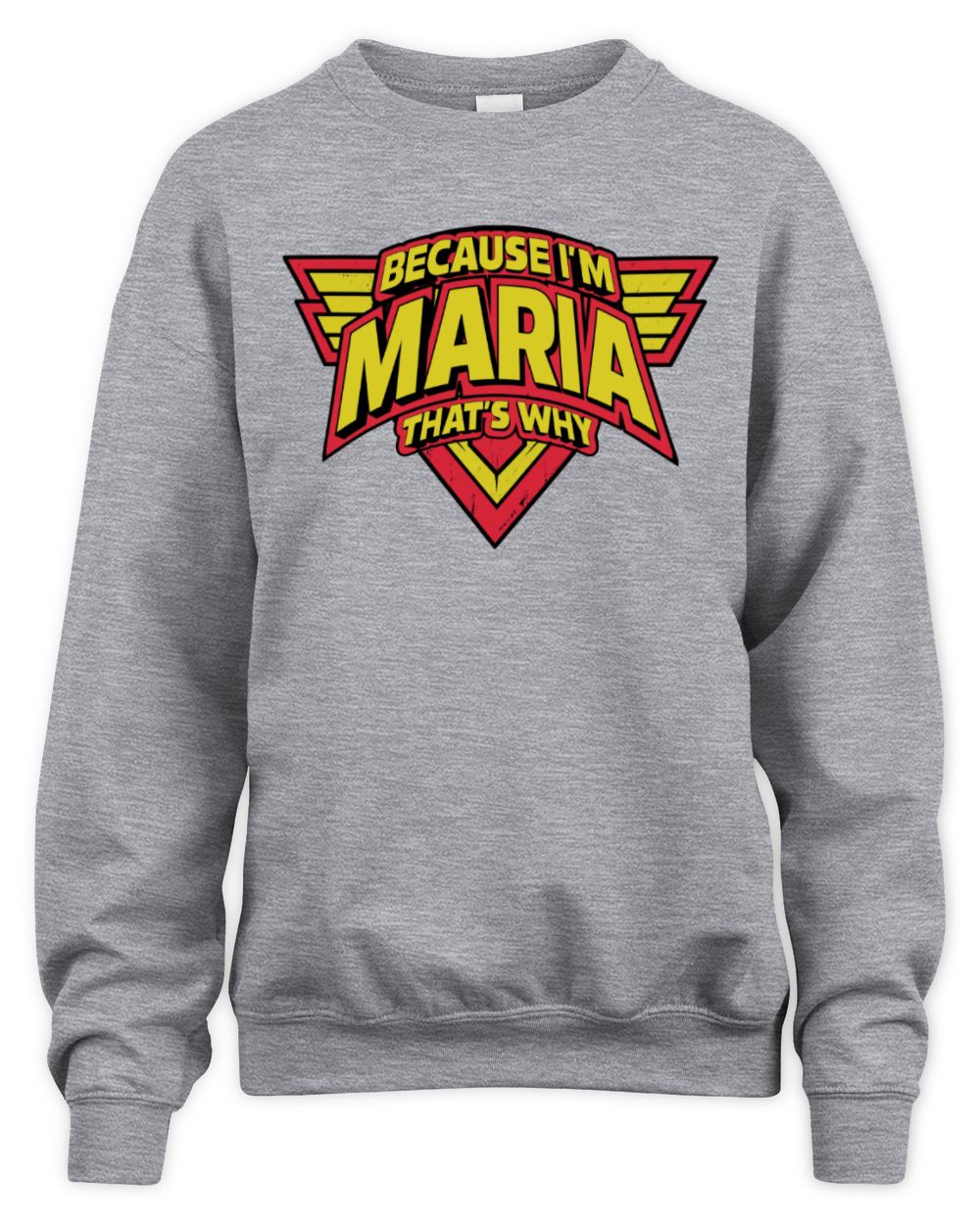Because I'm Name That's Why Red and Yellow Logo Graphic T-Shirt MARIA M1-75 / Unisex Sweatshirt / sport grey