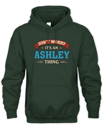 Don't Worry It's a Your Name Thing Funny Retro T-Shirt ASHLEY M1-57 / Unisex Hoodie / forest green