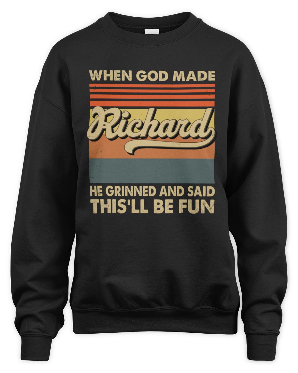 When God Made Your Name He Grinned Vintage T-Shirt RICHARD M1-55 / Unisex Sweatshirt / black