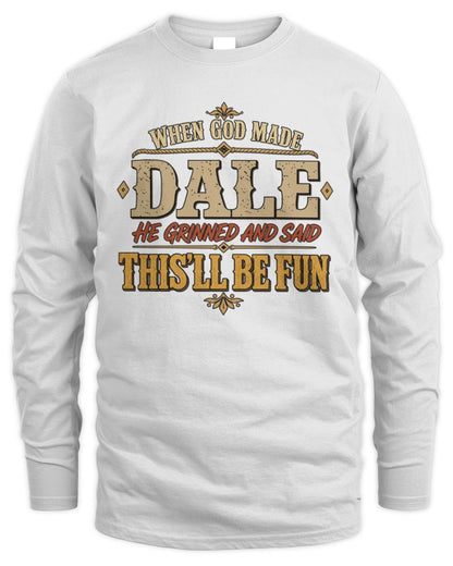 When God Made Your Name Funny Western T-Shirt DALE M1-81 / Men's Long Sleeved T-Shirt / white