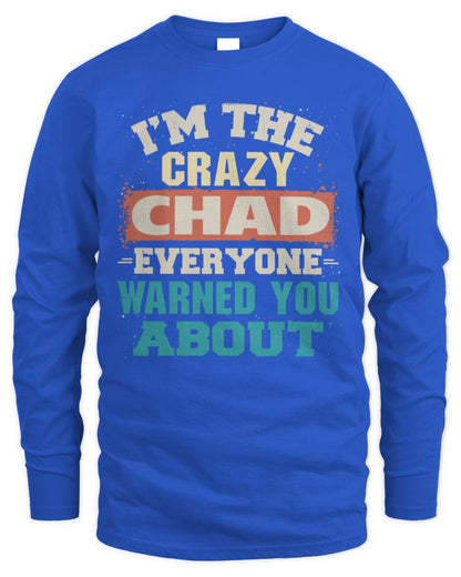 I'm the Crazy One Everyone Warned You About Retro Graphic T-Shirt CHAD M1-70 / Men's Long Sleeved T-Shirt / royal