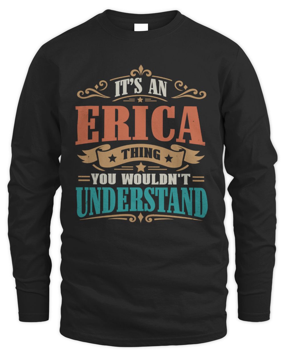 It’s a Name Thing Personalized Retro T-Shirt ERICA M1-47 / Men's Long Sleeved T-Shirt / black