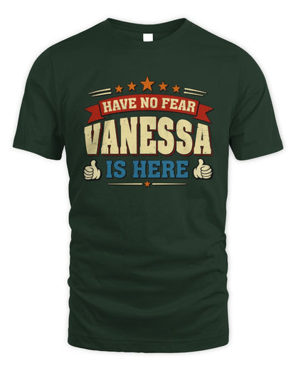 Have No Fear Your Name Is Here Cool Graphic T-Shirt VANESSA M1-71 / Unisex Standard T-Shirt / forest green