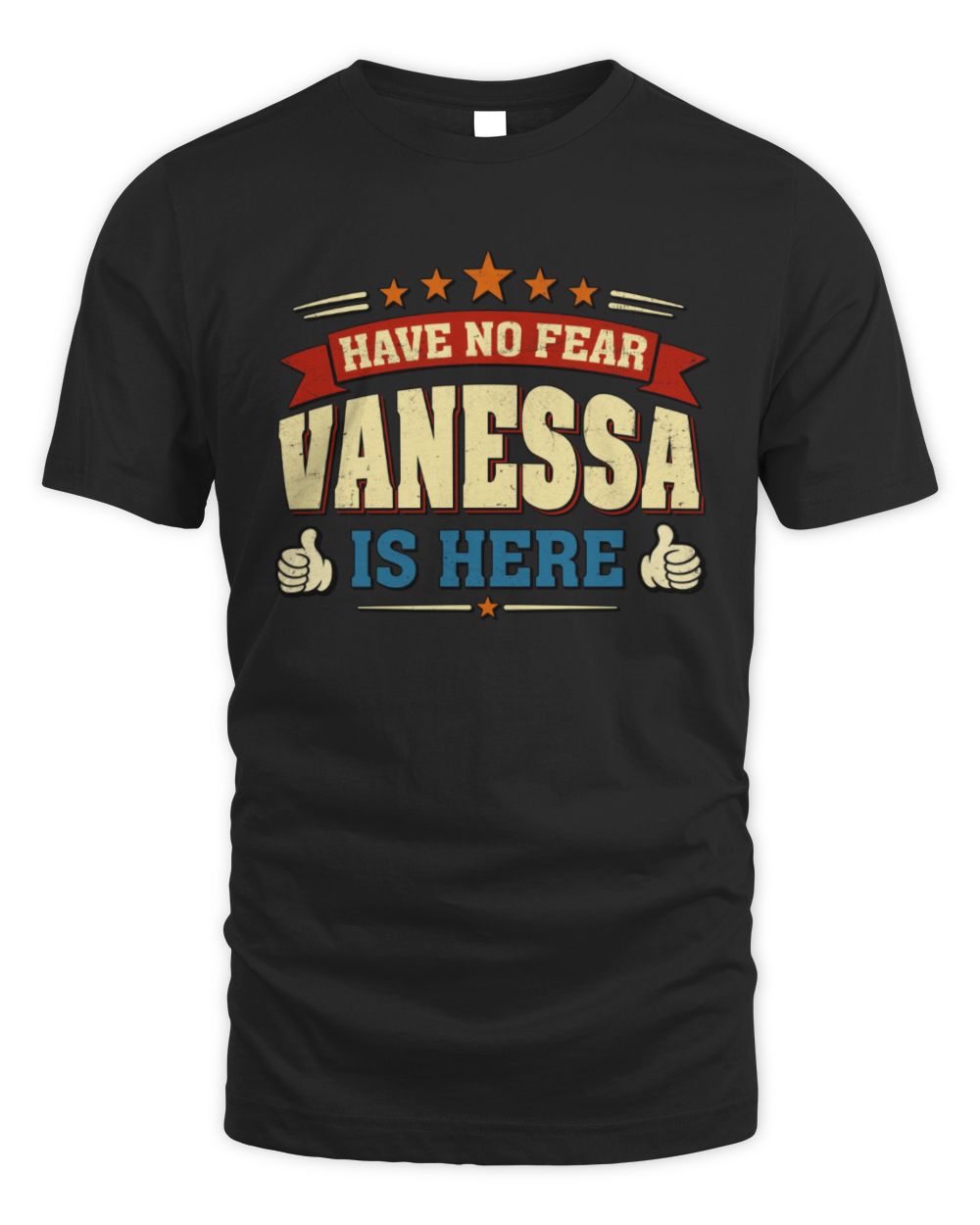Have No Fear Your Name Is Here Cool Graphic T-Shirt VANESSA M1-71 / Unisex Standard T-Shirt / black