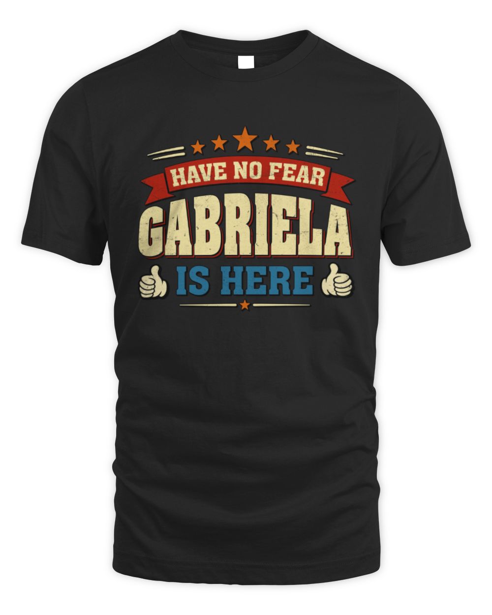 Have No Fear Your Name Is Here Cool Graphic T-Shirt GABRIELA M1-71 / Unisex Standard T-Shirt / black