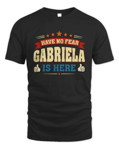 Have No Fear Your Name Is Here Cool Graphic T-Shirt GABRIELA M1-71 / Unisex Standard T-Shirt / black