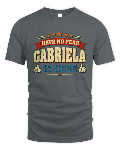 Have No Fear Your Name Is Here Cool Graphic T-Shirt GABRIELA M1-71 / Unisex Standard T-Shirt / charcoal