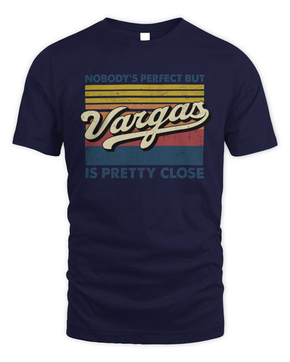 Nobody's Perfect But Your Name Is Pretty Close Retro Shirt VARGAS M1-65 / Unisex Standard T-Shirt / navy