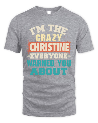 I'm the Crazy One Everyone Warned You About Retro Graphic T-Shirt CHRISTINE M1-70 / Unisex Standard T-Shirt / sport grey